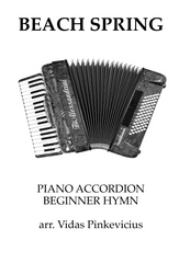 Beach Spring - Beginner Piano Accordion Hymn by Benjamin F. White(arranged by Vidas Pinkevicius)