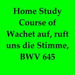 BWV 645 Home Study Course